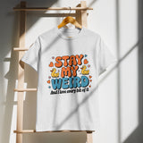 Stay My Weird T-Shirt Gift for Her – DryBlend® Style - Ash - T-shirt