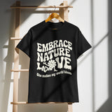 Embrace Nature Love T-Shirt Gift for Her - Black - T-shirt
