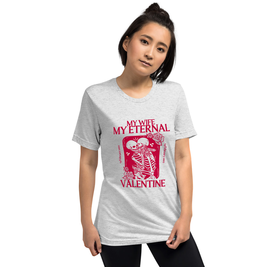 My Wife - My Eternal Valentine: Unique T-Shirt - White Fleck Triblend - T-Shirts