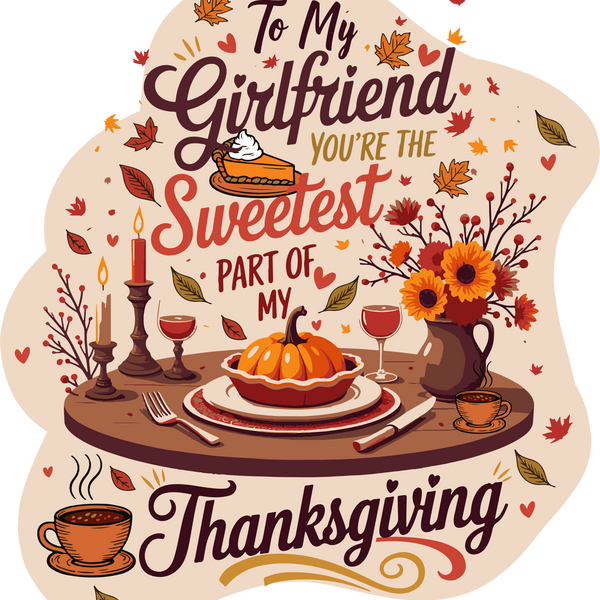 Sweetest Thanksgiving - A Cozy Tribute to Your Girlfriend - - Hoodies