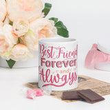 Forever Besties - A Mug to Cherish Friendship - 20 oz - Mugs