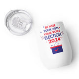 Be Wise, Vote Proudly - Election 2024 - - Tumblers