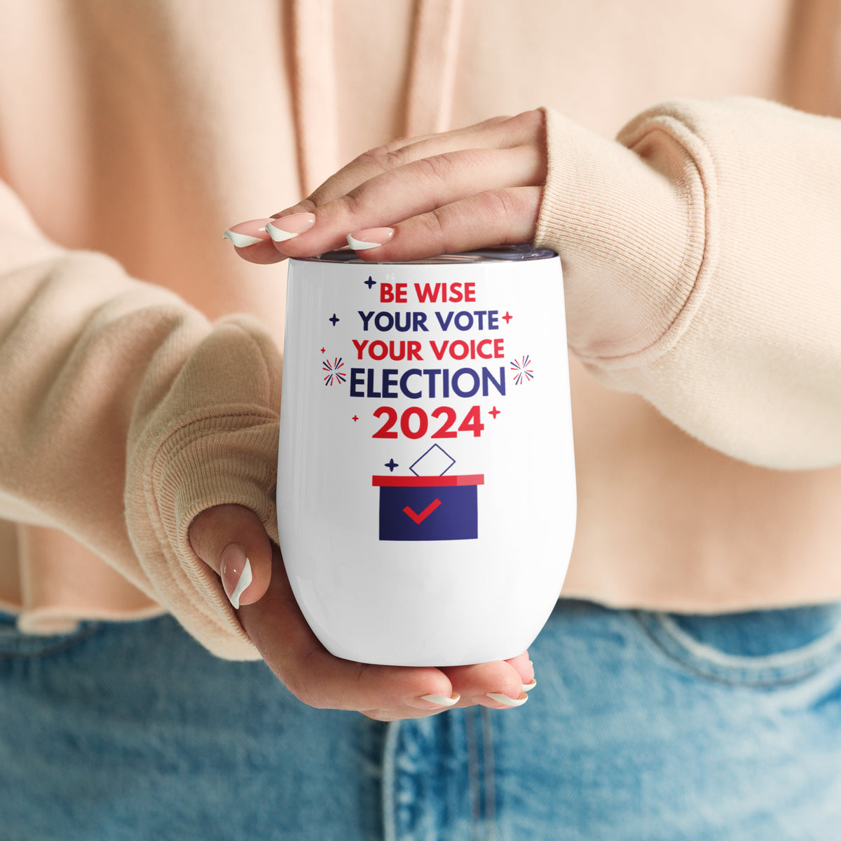 Be Wise, Vote Proudly - Election 2024 - - Tumblers