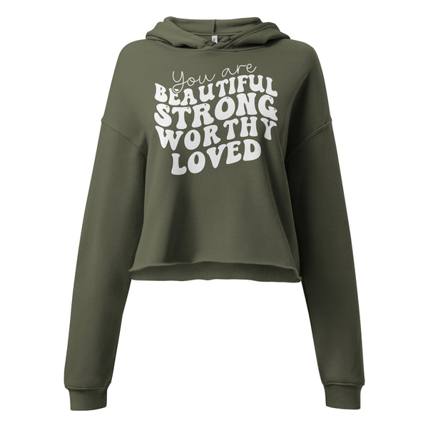 Empowerment Crop Hoodie - You Are Beautiful, Strong, Worthy, Loved - - Hoodies