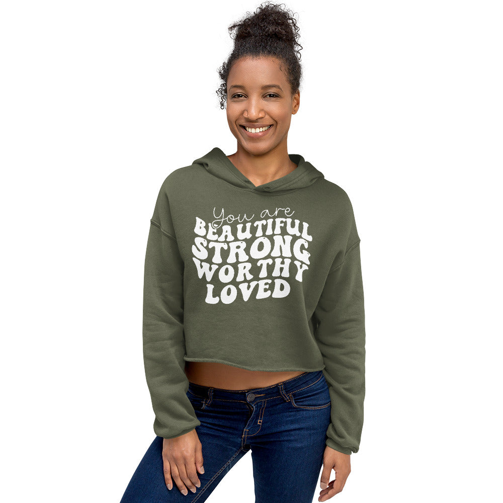 Empowerment Crop Hoodie - You Are Beautiful, Strong, Worthy, Loved - - Hoodies