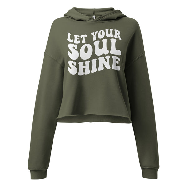 Let Your Soul Shine Crop Hoodie - -