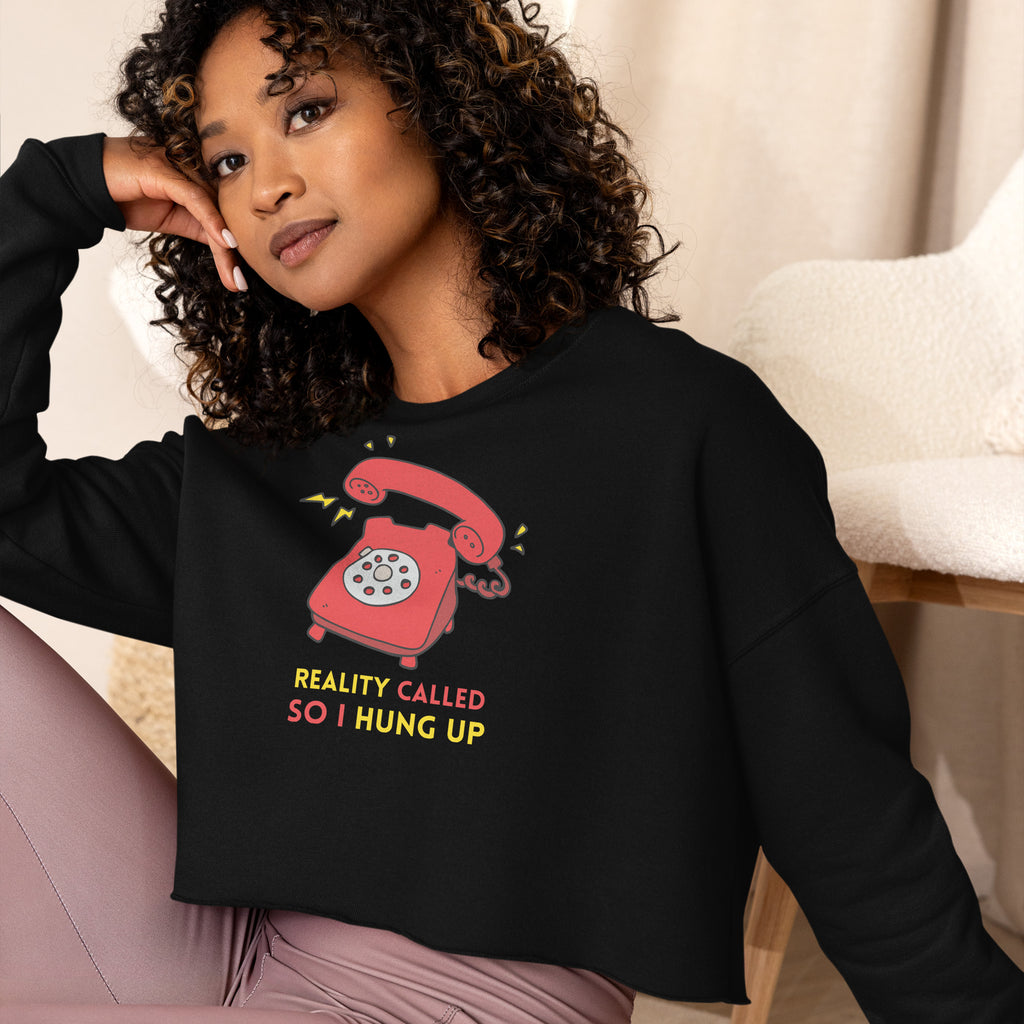 Hang Up Reality - Retro Humor Crop Sweatshirt - Black - Sweatshirts