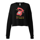 Hang Up Reality - Retro Humor Crop Sweatshirt - - Sweatshirts