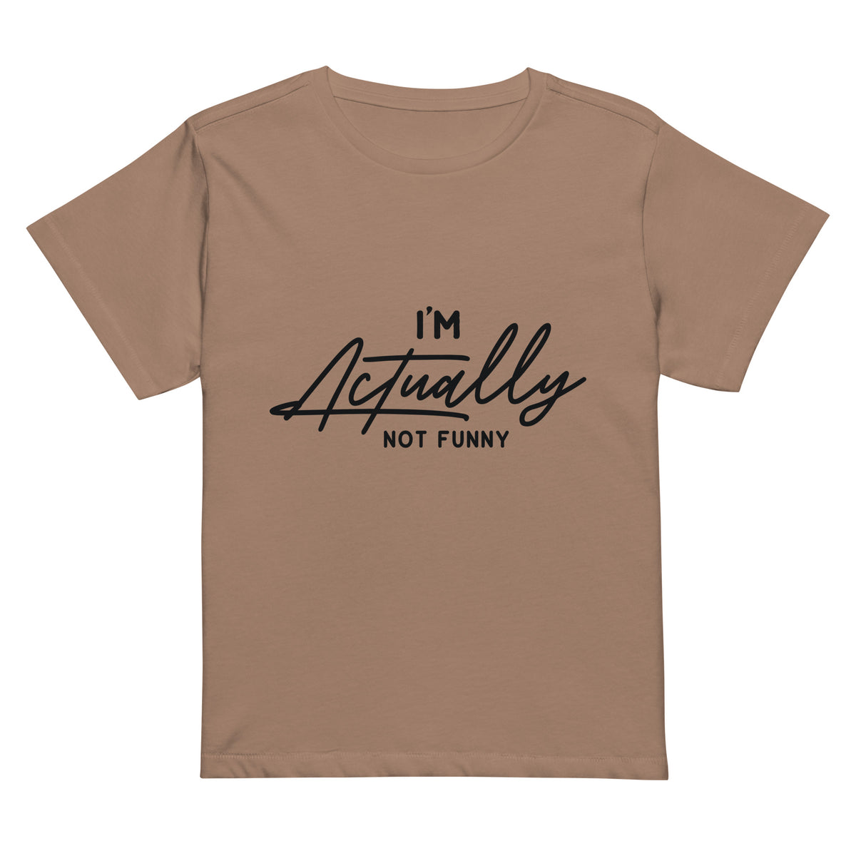 Unexpected Humor - I'M Actually NOT FUNNY Tee - - Print Material