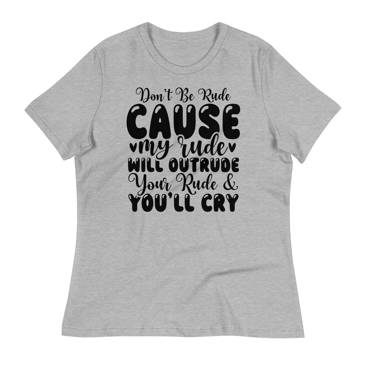 Rude Reminders - Wear Your Attitude with Pride - - T-Shirt