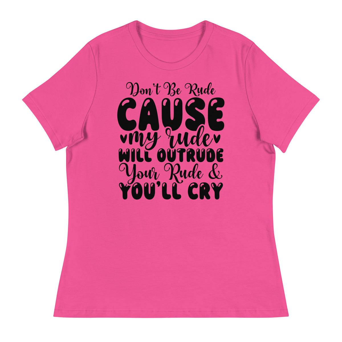 Rude Reminders - Wear Your Attitude with Pride - - T-Shirt