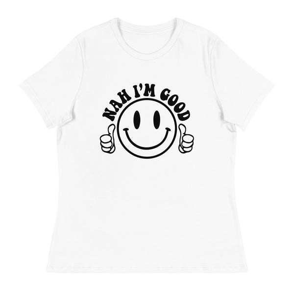 Effortlessly Cool - 'Nah I'm Good' Tee - - T-shirts