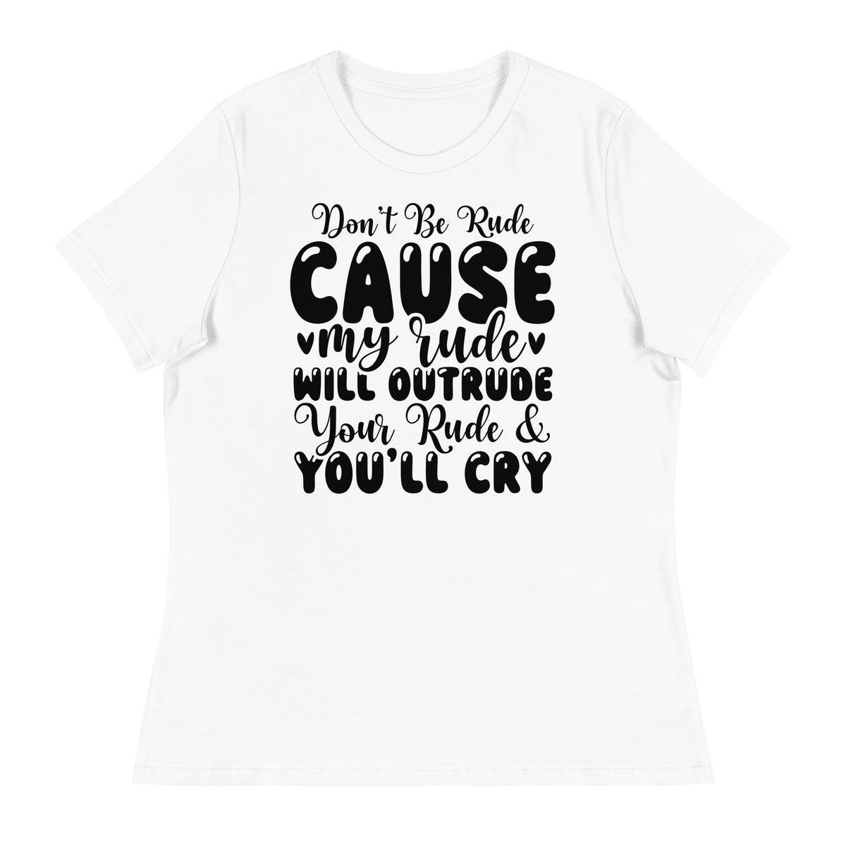 Rude Reminders - Wear Your Attitude with Pride - - T-Shirt